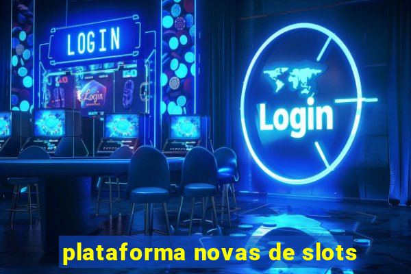 plataforma novas de slots